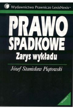 Prawo spadkowe - Pi�tkowski J�zef Stanis�aw - J�zef Stanis�aw Pi�tkowski