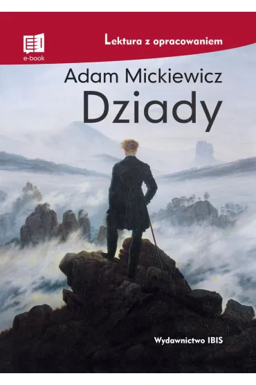 Dziady. Lektura z opracowaniem - Adam Mickiewicz