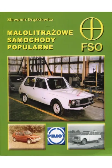 Ma�olitra�owe samochody popularne FSO - S�awomir Dr��kiewicz