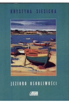 Jezioro osobliwo�ci - Siesicka Krystyna - Krystyna Siesicka