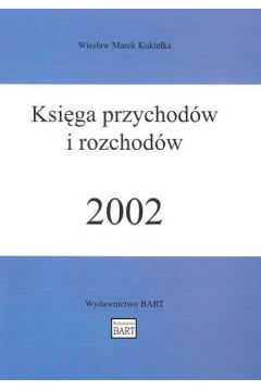 Ksi�ga przychod�w i rozchod�w 2002 - Kukie�ka Wies�aw Marek - Wies�aw Marek Kukie�ka