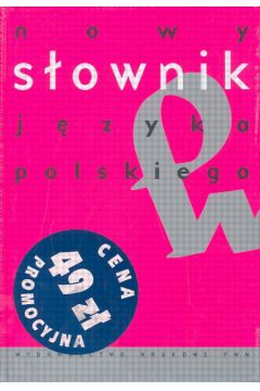 Nowy s�ownik j�zyka polskiego - Sobol El�bieta (red.) - El�bieta Sobol