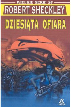 Dziesi�ta ofiara - Sheckley Robert - Robert Sheckley