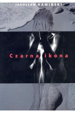 Czarna ikona - Kami�ski Jaros�aw - Jaros�aw Kami�ski