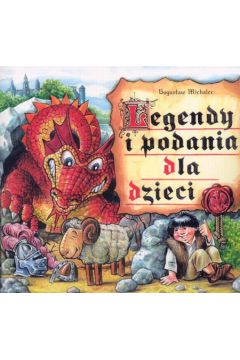 Legendy i podania dla dzieci - Michalec Bogus�aw - Bogus�aw Michalec