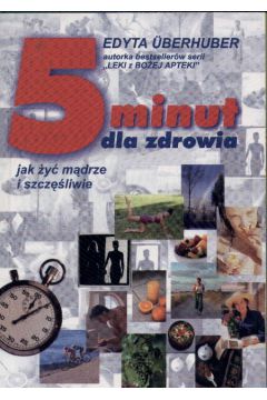 5 minut dla zdrowia - Uberhuber Edyta - Edyta Uberhuber