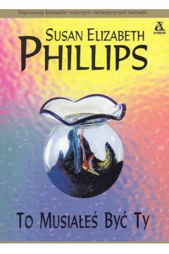 To musia�e� by� Ty - Phillips Susan Elizabeth - Susan Elizabeth Phillips