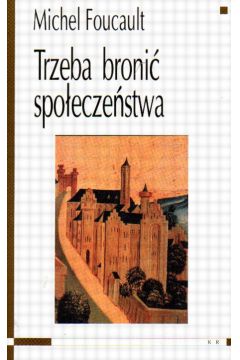 Trzeba broni� spo�ecze�stwa - Foucault Michel