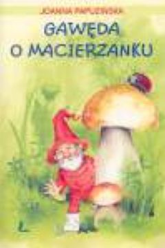 Gaw�da o Macierzanku - Papuzi�ska Joanna