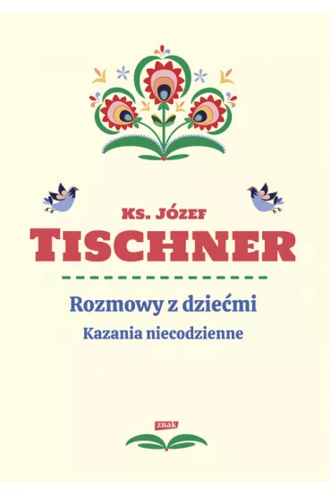 Rozmowy z dzie�mi. Kazania niecodzienne - J�zef Tischner