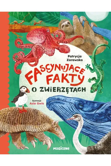 Fascynuj�ce fakty o zwierz�tach - Patrycja Zarawska, Asia  Gwis Il