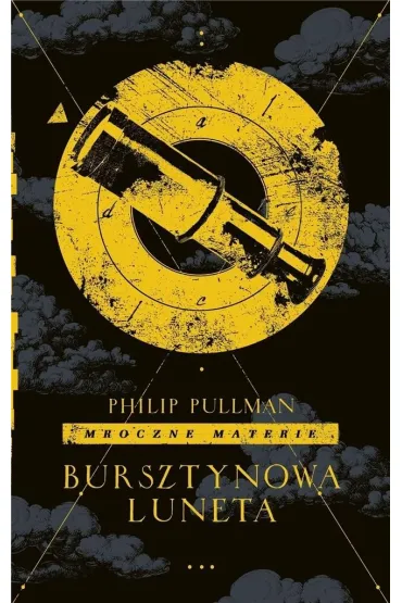 Bursztynowa luneta. Mroczne materie. Tom 3 - Philip Pullman