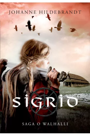 Saga o Walhalli T.1 Sigrid - Johanne Hildebrandt