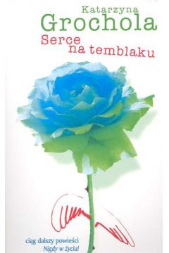 Serce na temblaku - Grochola Katarzyna