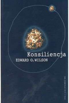 Konsilencja Jedno�� wiedzy - Wilson Edward O. - Wilson Edward