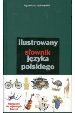 Ilustrowany s�ownik j�zyka polskiego - Sobol El�bieta (red.) - El�bieta Sobol