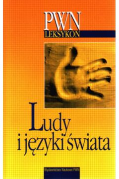 Ludy i j�zyki �wiata - leksykon tematyczny PWN - Damm Krystyna i inni  (pod redakcj�) - Damm Krystyna i inni pod redakcj�