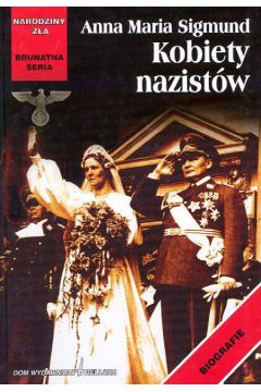 Kobiety nazist�w - Sigmund Anna Maria
