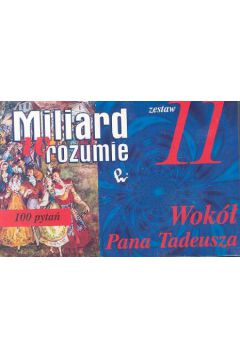 Miliard w rozumie Wok� Pana Tadeusza Karty