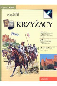 Krzy�acy ich pa�stwo i zamki - Stokowski Marek - Marek Stokowski