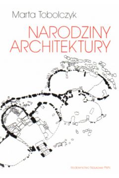 Narodziny architektury. - Tobalczyk Marta - Marta Tobalczyk