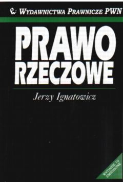 Prawo rzeczowe - Ignatowicz Jerzy - Jerzy Ignatowicz