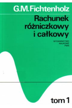 Rachunek r�niczkowy i ca�kowy t.1 - Fichtenholz G.M.