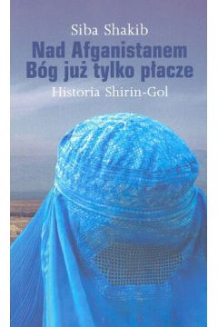 Nad Afganistanem B�g ju� tylko p�acze - Shakib Siba - Shakib Siba