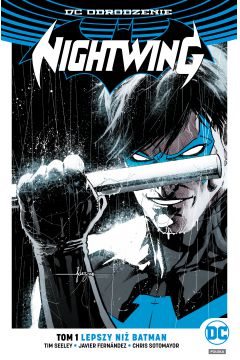 DC Odrodzenie Lepszy niż Batman. Nightwing. Tom 1