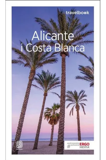 Alicante i Costa Blanca. Travelbook - Dominika Zar�ba