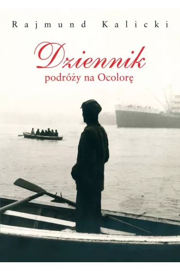 Dziennik podr�y na Ocolor� - Rajmund Kalicki