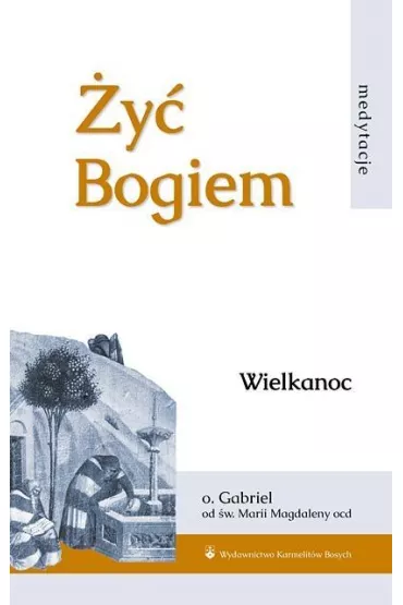 �y� Bogiem T.I Wielkanoc - Gabriel od �w Magdaleny Ocd