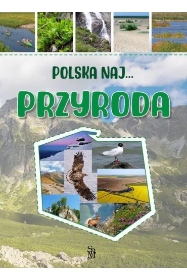 Przyroda. Polska NAJ… - Monika  P��ciennik