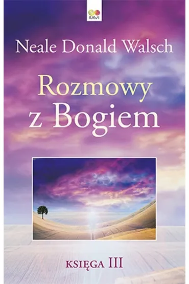 Rozmowy z Bogiem. Ksi�ga 3 - Neale Donald Walsch
