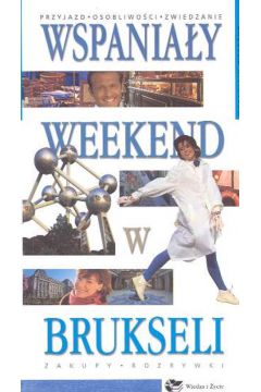 Wspania�y Weekend w Brukseli - Autor: Praca zbiorowa