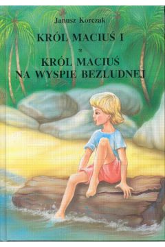 Kr�l Maciu� Pierwszy - Korczak Janusz (twarda oprawa)