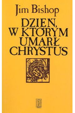 Dzie� w kt�rym umar� Chrystus - Bishop Jim - Bishop Jim