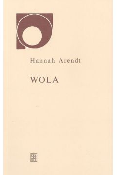 Wola - Arendt Hannah