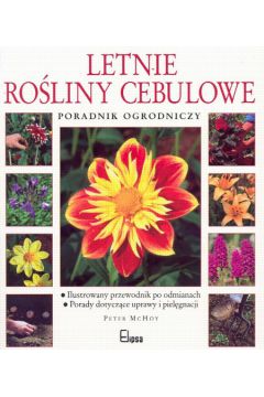 Letnie ro�liny cebulowe Poradnik ogrodniczy - McHoy Peter - Peter McHoy