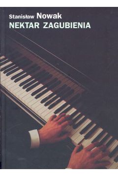 Nektar zagubienia - Nowak Stanis�aw - Stanis�aw Nowak