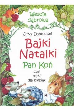 Bajki Natalki Pan Ko� czyli bajki dla �rebi�t t.2 - D�browski Jerzy - Jerzy D�browski