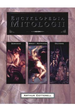 Encyklopedia mitologii - Cotterell Arthur - Arthur Cotterell