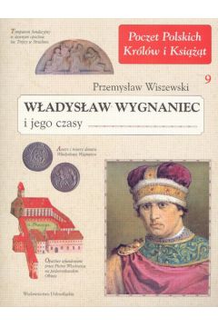 W�adys�aw Wygnaniec i jego czasy - Wiszewski Przemys�aw - Przemys�aw Wiszewski