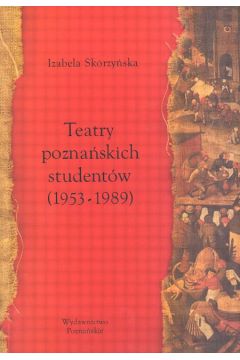 Teatry pozna�skich student�w - Sk�rzy�ska Izabela - Izabela Sk�rzy�ska