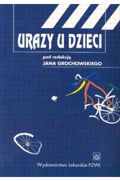 Urazy u dzieci - Jan Grochowski
