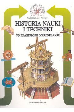 Historia nauki i techniki Od prahistorii do renesansu - Di Pasquale Giovanni - Di Pasquale Giovanni