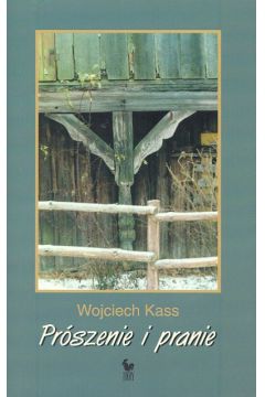 Pr�szenie i pranie - Kass Wojciech