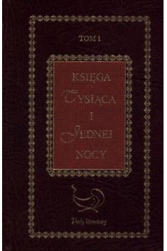 Ksi�ga Tysi�ca i Jednej Nocy t.I