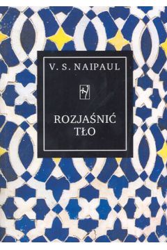 Rozja�ni� t�o - Naipaul V.S.