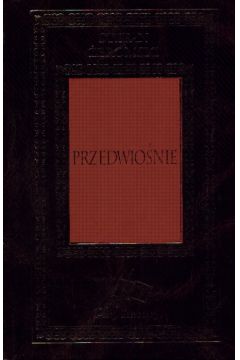 Przedwio�nie - �eromski Stefan (twarda oprawa)